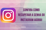 Confira como recuperar a senha do Instagram agora!